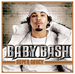 Super Saucy - Baby Bash