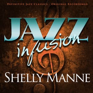 Jazz Infusion - Shelly Manne - Shelly Manne