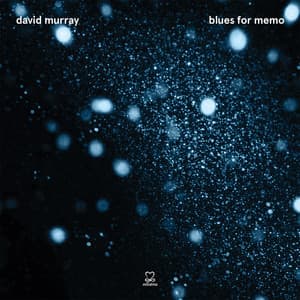 Blues for Memo - David Murray