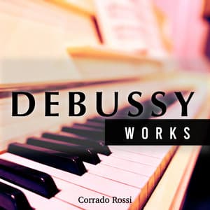 Debussy - Works - Claude Debussy