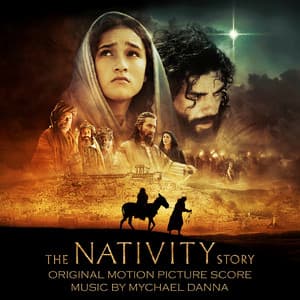 The Nativity Story - Mychael Danna