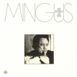 Me, Myself An Eye - Charles Mingus