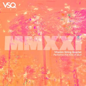 VSQ Performs the Hits of 2021, Vol. 1 - Vitamin String Quartet