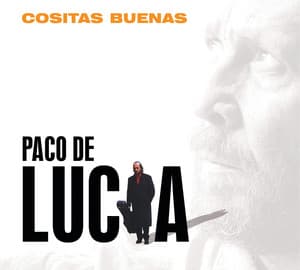 Cositas Buenas - Paco de Lucía