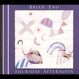 Thursday Afternoon - Brian Eno
