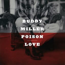 Poison Love - Buddy Miller