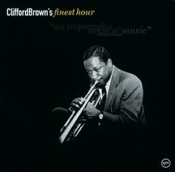 Finest Hour: Clifford Brown - Clifford Brown