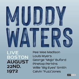 Muddy Waters Live Boston August 22nd. 1972 - Muddy Waters