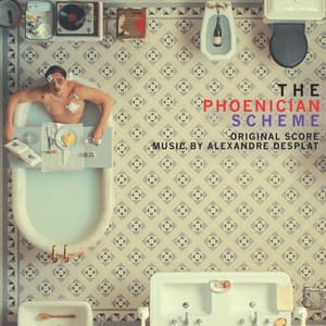 The Phoenician Scheme - Alexandre Desplat