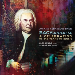BACHannalia: A Celebration of 340 Years of Music - Johann Sebastian Bach
