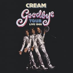 Goodbye Tour – Live 1968 - Cream