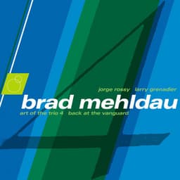 The Art of the Trio, Vol. 4: Back at the Vanguard - Brad Mehldau