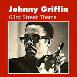 63rd Street Theme - Johnny Griffin