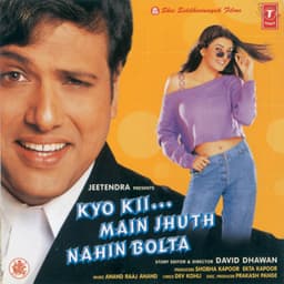 Kyo Kii Main Jhuth Nahin Bolta - Anand Raj Anand