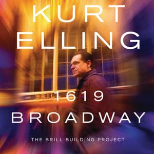 1619 Broadway ‒ The Brill Building Project - Kurt Elling