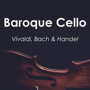 "Baroque Cello" - Vivaldi, Handel & Bach - Johann Sebastian Bach