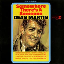 Somewhere There's a Someone - Dean Martin