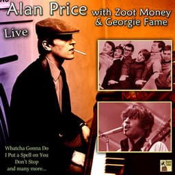 Alan Price with Zoot Money & Georgie Fame - Alan Price