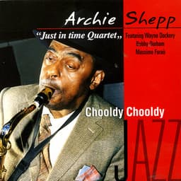 CHOOLDY CHOOLDY - Archie Shepp