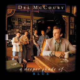 A Deeper Shade Of Blue - Del McCoury