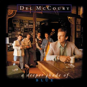 A Deeper Shade Of Blue - Del McCoury