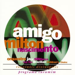 Amigo - Milton Nascimento