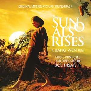 The Sun Also Rises - Joe Hisaishi