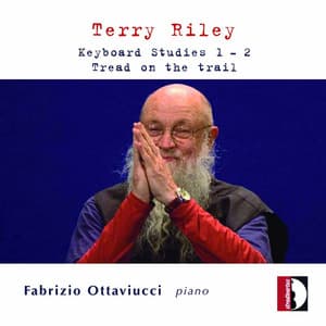 Riley: Keyboard Studies Nos. 1 & 2 and Tread on the Trail - Terry Riley