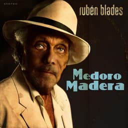 Medoro Madera - Rubén Blades