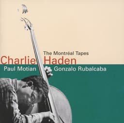 The Montreal Tapes - Charlie Haden