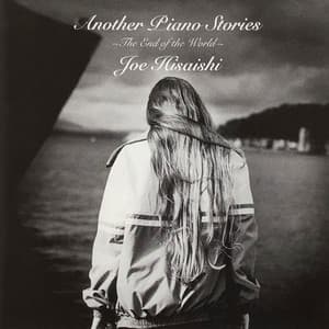 Another Piano Stories ～The End of the World～ - Joe Hisaishi