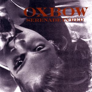 Serenade In Red - Oxbow