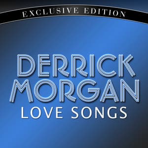 Love Songs - Derrick Morgan