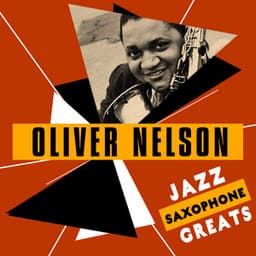 Jazz Saxophone Greats - Oliver Nelson