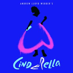 Andrew Lloyd Webber’s “Cinderella” - Andrew Lloyd Webber