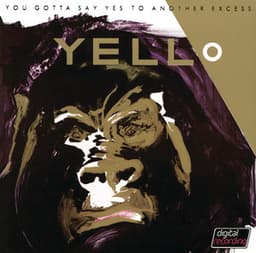 You Gotta Say Yes To Another Excess - Yello