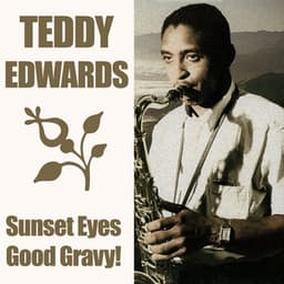 Sunset Eyes / Good Gravy! - Teddy Edwards