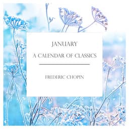 'January': A Calendar of Classics: Chopin - Frédéric Chopin