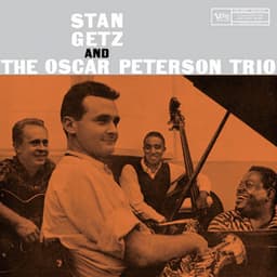 Stan Getz And The Oscar Peterson Trio - Stan Getz
