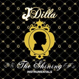 The Shining Instrumentals - J Dilla