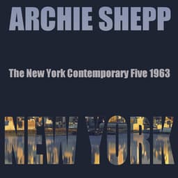 The New York Contemporary Five, 1963 - Archie Shepp