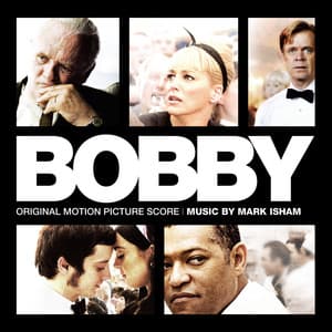 Bobby - Mark Isham