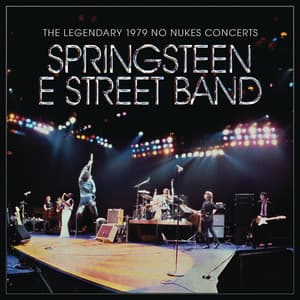 Bruce Springsteen & The E Street Band - The Legendary 1979 No Nukes Concerts - Bruce Springsteen
