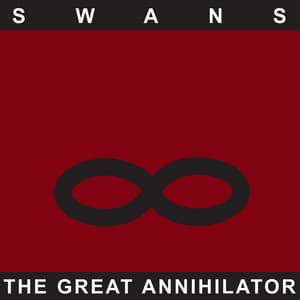 The Great Annihilator - Swans