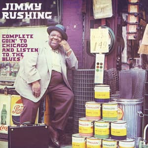 Complete Goin' To Chicago And Listen To The Blues - Jimmy Rushing
