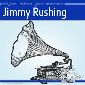 Beyond Patina Jazz Masters: Jimmy Rushing - Jimmy Rushing