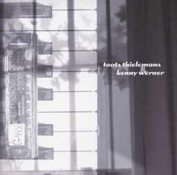 Toots Thielemans & Kenny Werner - Kenny Werner