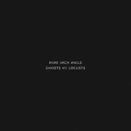 Ghosts VI: Locusts - Nine Inch Nails