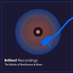 "Brilliant Recordings": The Works of Beethoven & More - Ludwig van Beethoven