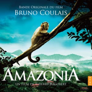 Amazonia - Bruno Coulais